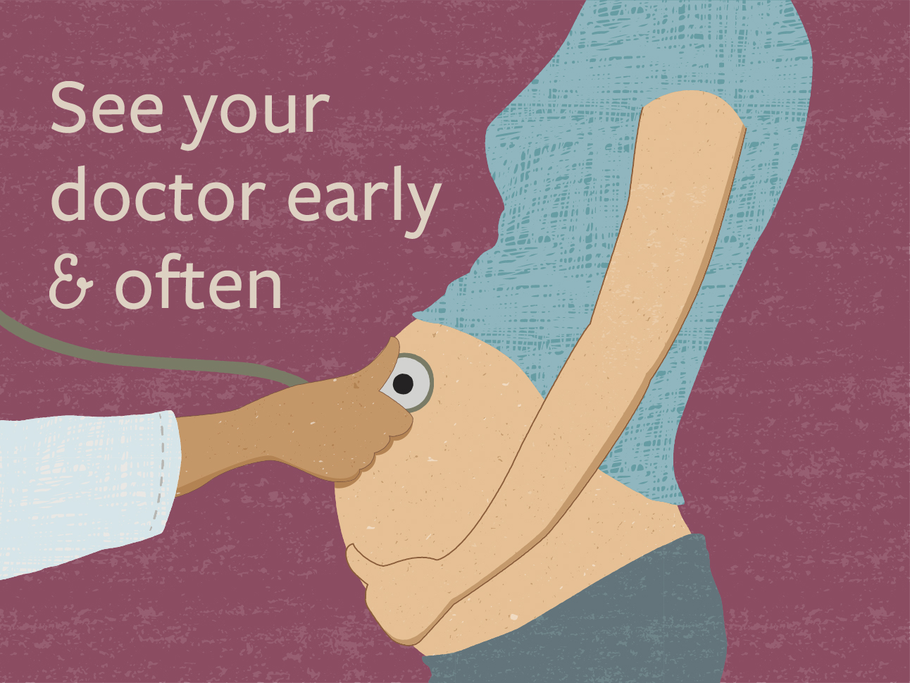 See your doctor early and often