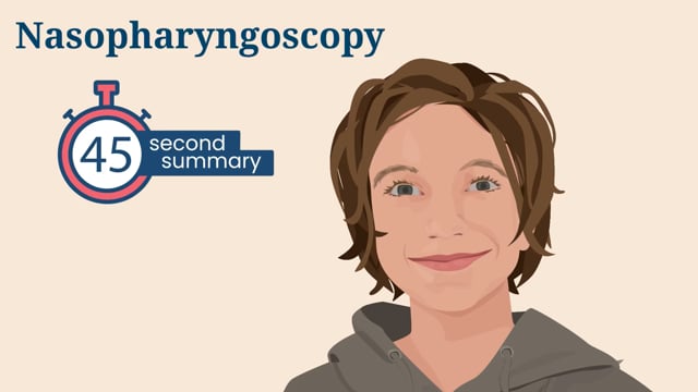 45-Second Summary: Nasopharyngoscopy